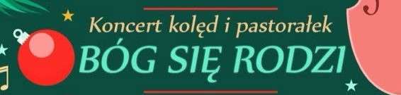 Koncert kolęd i pastorałek - 02.01.2025 g.16.30